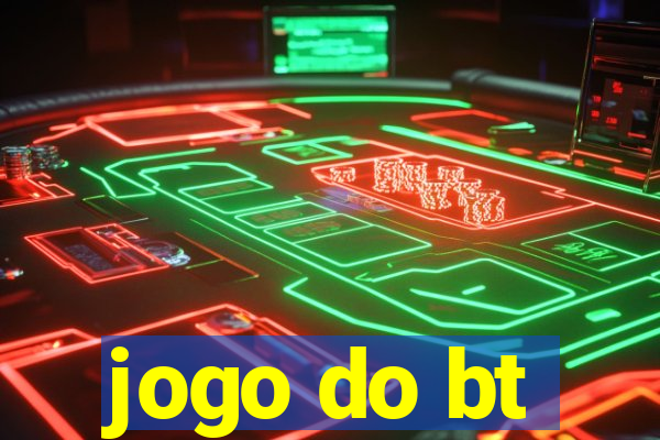 jogo do bt